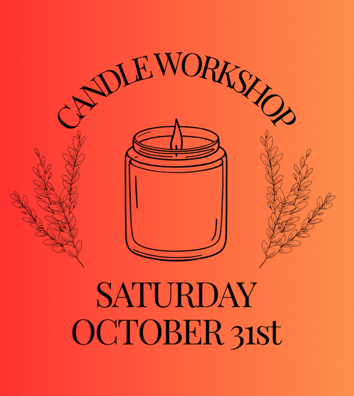 Candle Workshop: Saturday, October 31st