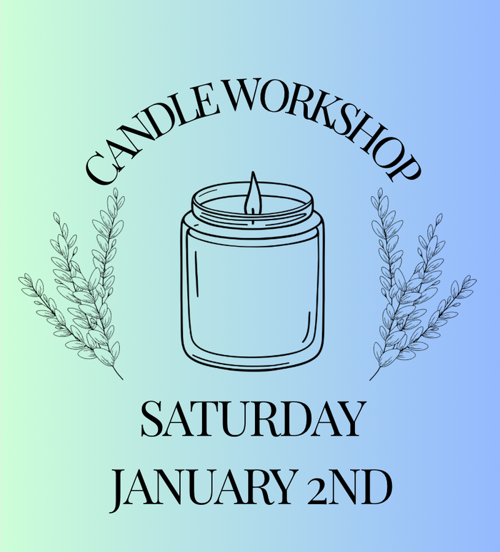 Candle Workshop: Saturday, January 2nd