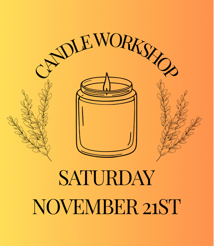 Candle Workshop: Saturday, November 21st
