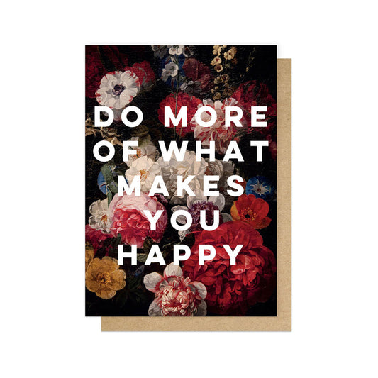 Do More of What Makes You Happy Greeting Card | East End Prints